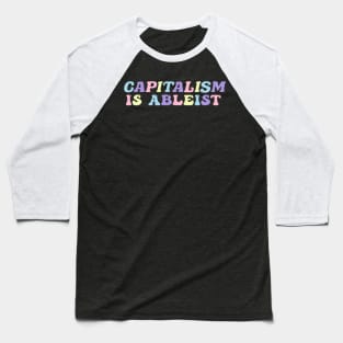 capitalism is ableist Baseball T-Shirt